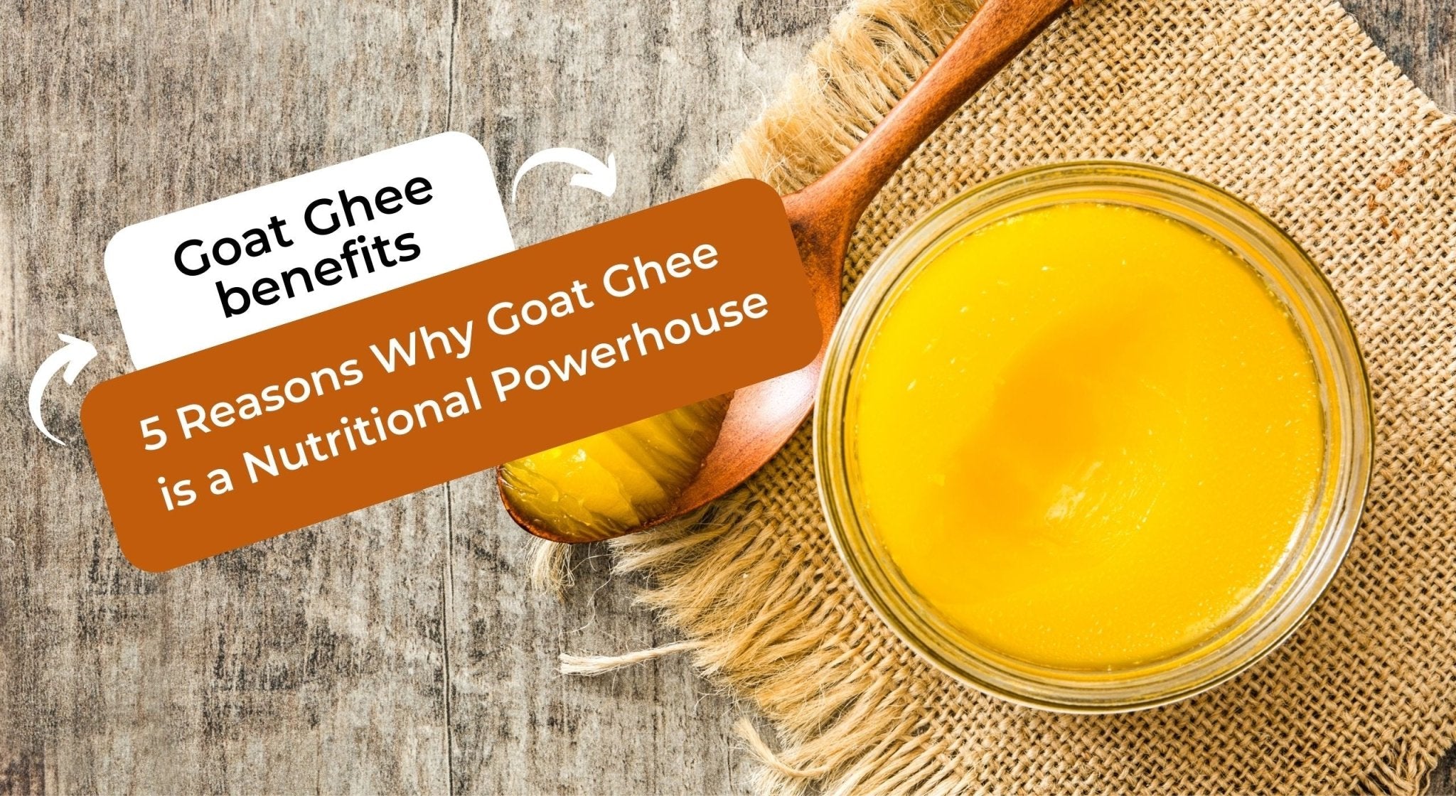 9 Top Health Benefits Of Goat Ghee - Courtyard Farms